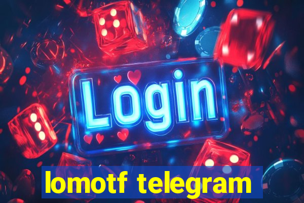 lomotf telegram